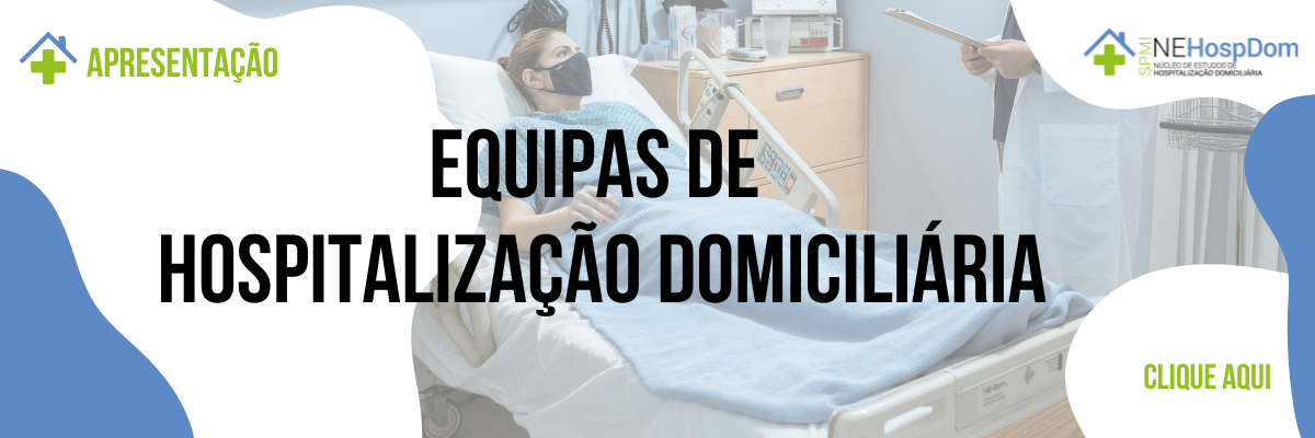 Equipas de HOSPITALIZAÇÃO DOMICILIÁRIA