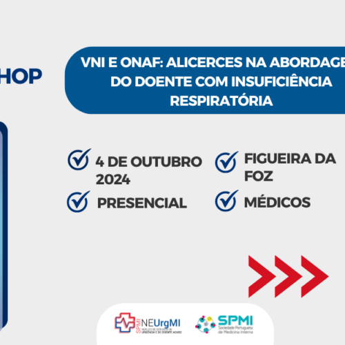 Workshop VNI E ONAF: Alicerces Na Abordagem Do Doente Com Insuficiência Respiratória