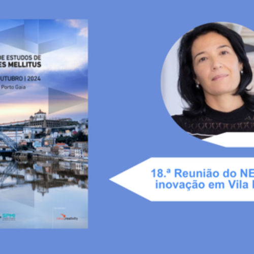 18.ª Reunião do NEDM: ciência e inovação em Vila Nova de Gaia