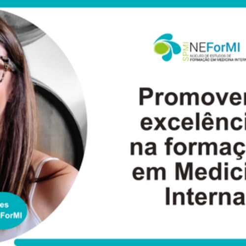 NEForMI: Promover a excelência na formação em Medicina Interna