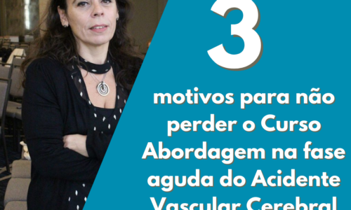 3 Motivos para não perder o Curso Abordagem na fase aguda do Acidente Vascular Cerebral